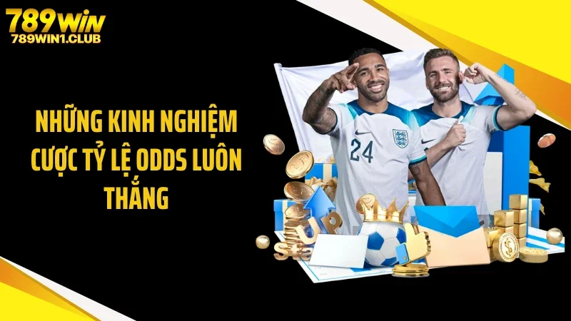 Những kinh nghiệm cược tỷ lệ odds luôn thắng